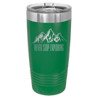 Laser etched green 20 oz vacuum insulated tumbler with 'Never Stop Exploring2' design