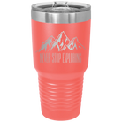 Laser etched coral 30 oz vacuum insulated tumbler with 'Never Stop Exploring2' design
