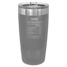 Laser etched dark gray 20 oz vacuum insulated tumbler with 'Dad Nutrition' design