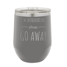 Laser etched dark gray 12 oz vacuum insulated wine cup with 'Introverting' design