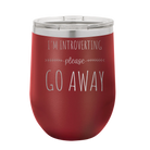 Laser etched maroon 12 oz vacuum insulated wine cup with 'Introverting' design