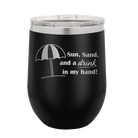 Laser etched black 12 oz vacuum insulated wine cup with 'Sun Sand Drink in Hand' design