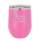 Laser etched pink 12 oz vacuum insulated wine cup with 'Sun Sand Drink in Hand' design