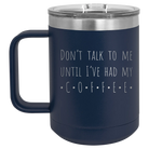 Laser etched navy 15 oz vacuum insulated coffee mug with 'Coffee Dont Talk' design