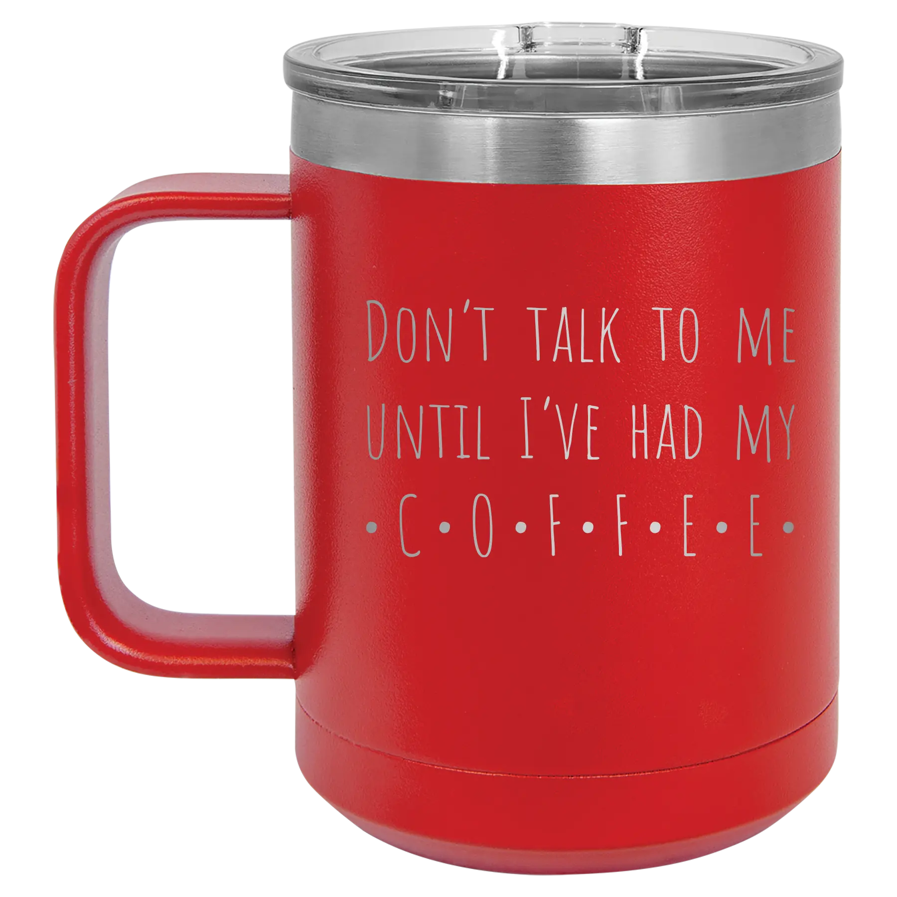 Laser etched red 15 oz vacuum insulated coffee mug with 'Coffee Dont Talk' design