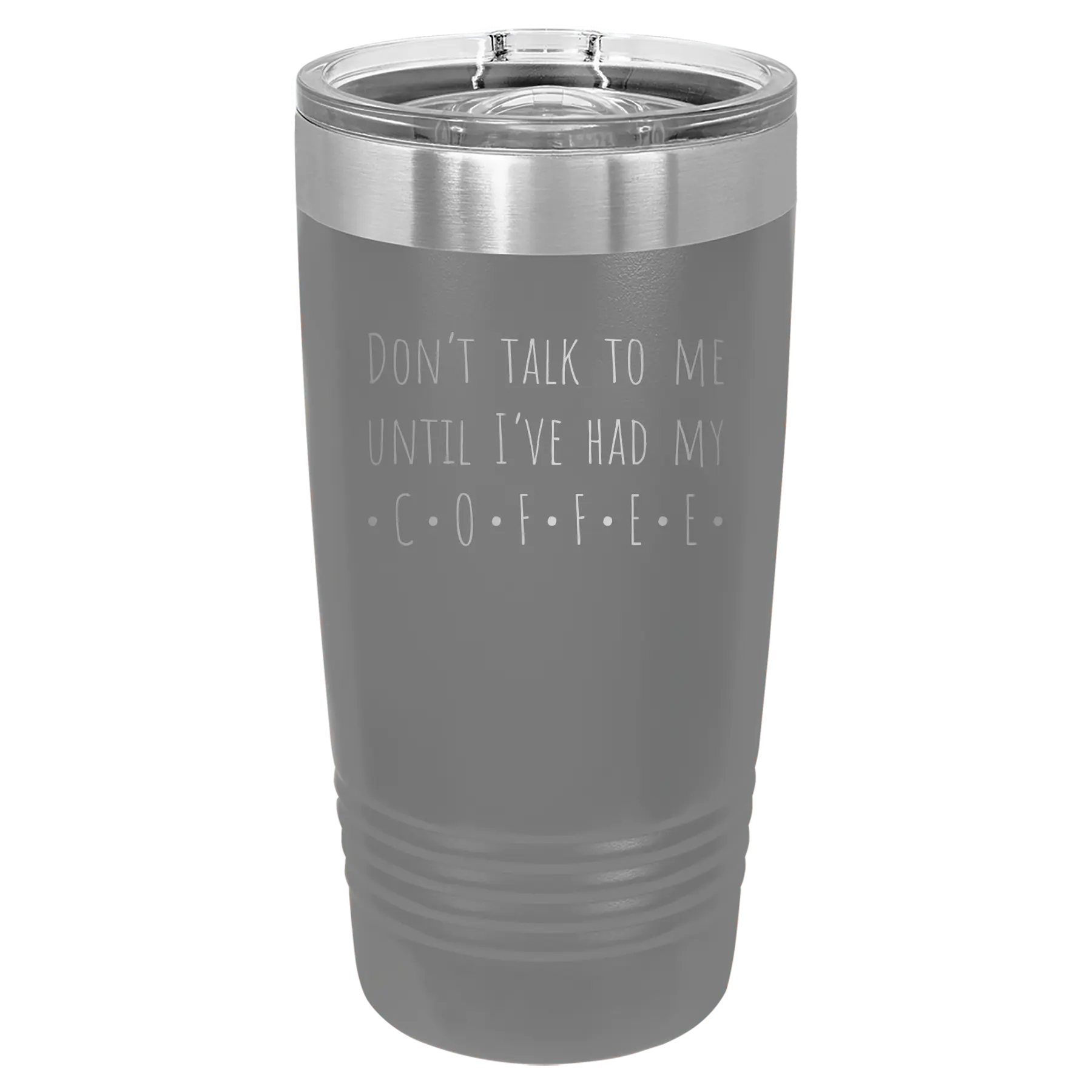 Laser etched dark gray 20 oz vacuum insulated tumbler with 'Coffee Dont Talk' design