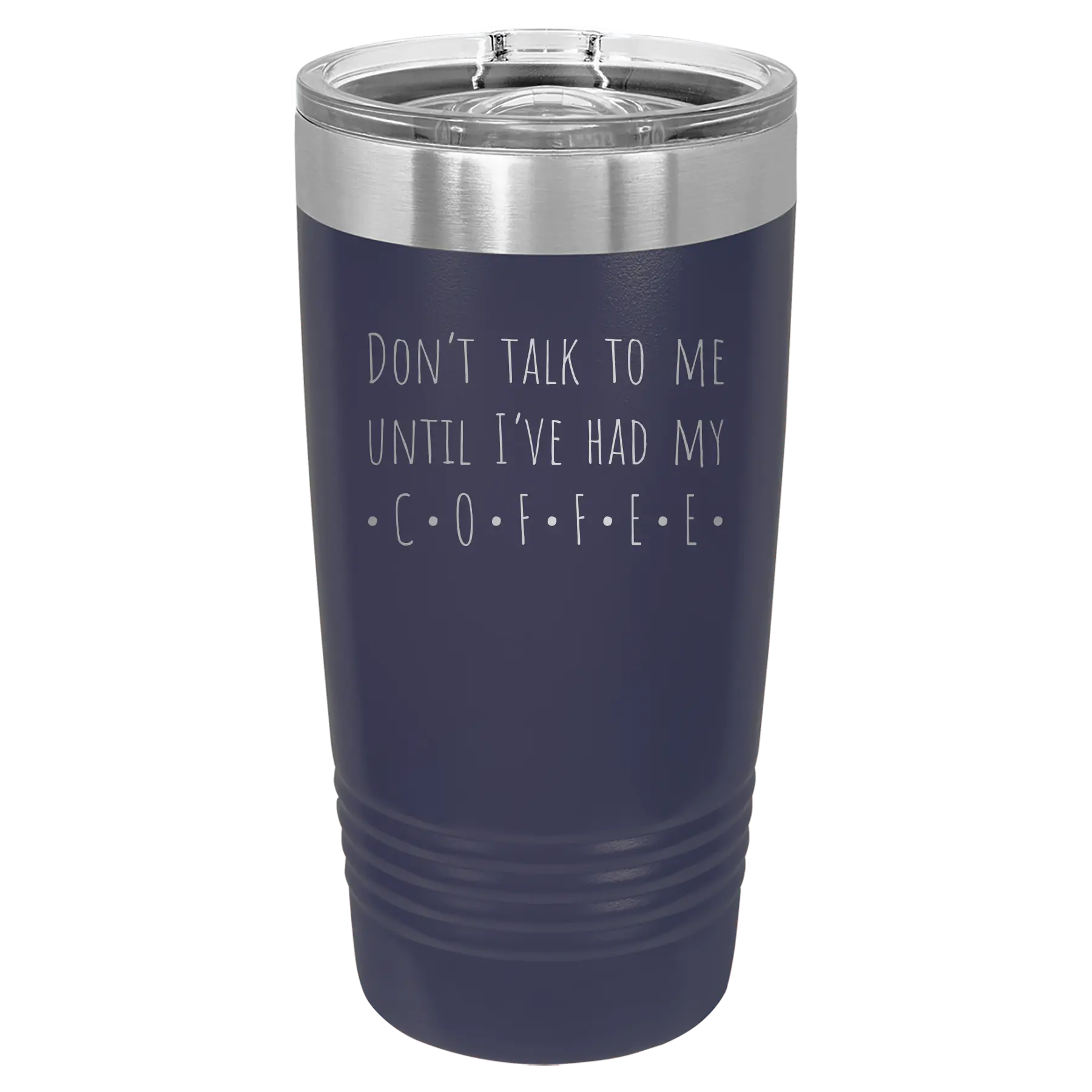 Laser etched navy 20 oz vacuum insulated tumbler with 'Coffee Dont Talk' design