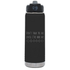 Laser etched black 20 oz vacuum insulated water bottle with 'Coffee Dont Talk' design