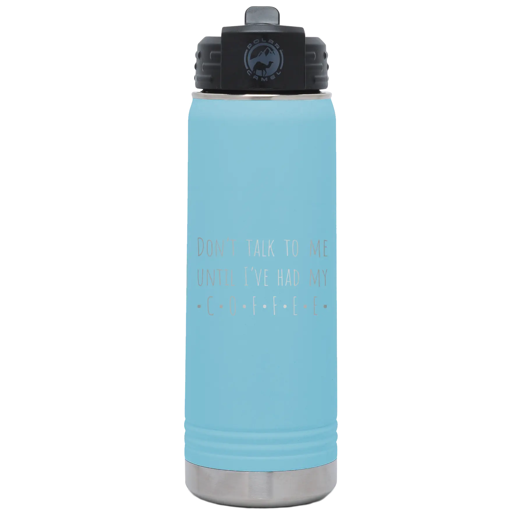 Laser etched light blue 20 oz vacuum insulated water bottle with 'Coffee Dont Talk' design