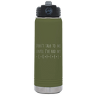 Laser etched olive green 20 oz vacuum insulated water bottle with 'Coffee Dont Talk' design
