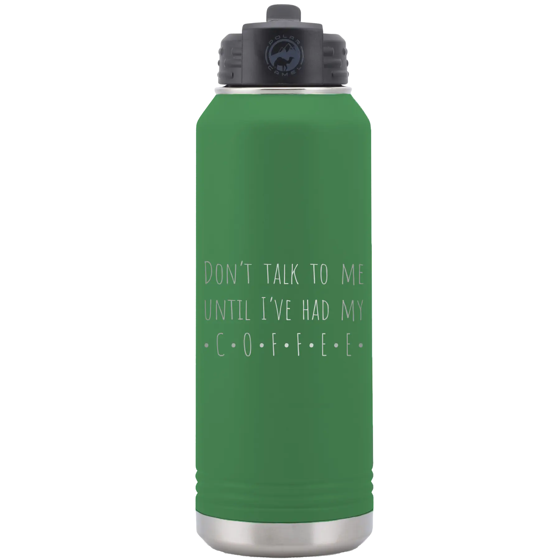 Laser etched green 32 oz vacuum insulated water bottle with 'Coffee Dont Talk' design