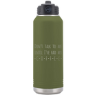 Laser etched olive green 32 oz vacuum insulated water bottle with 'Coffee Dont Talk' design