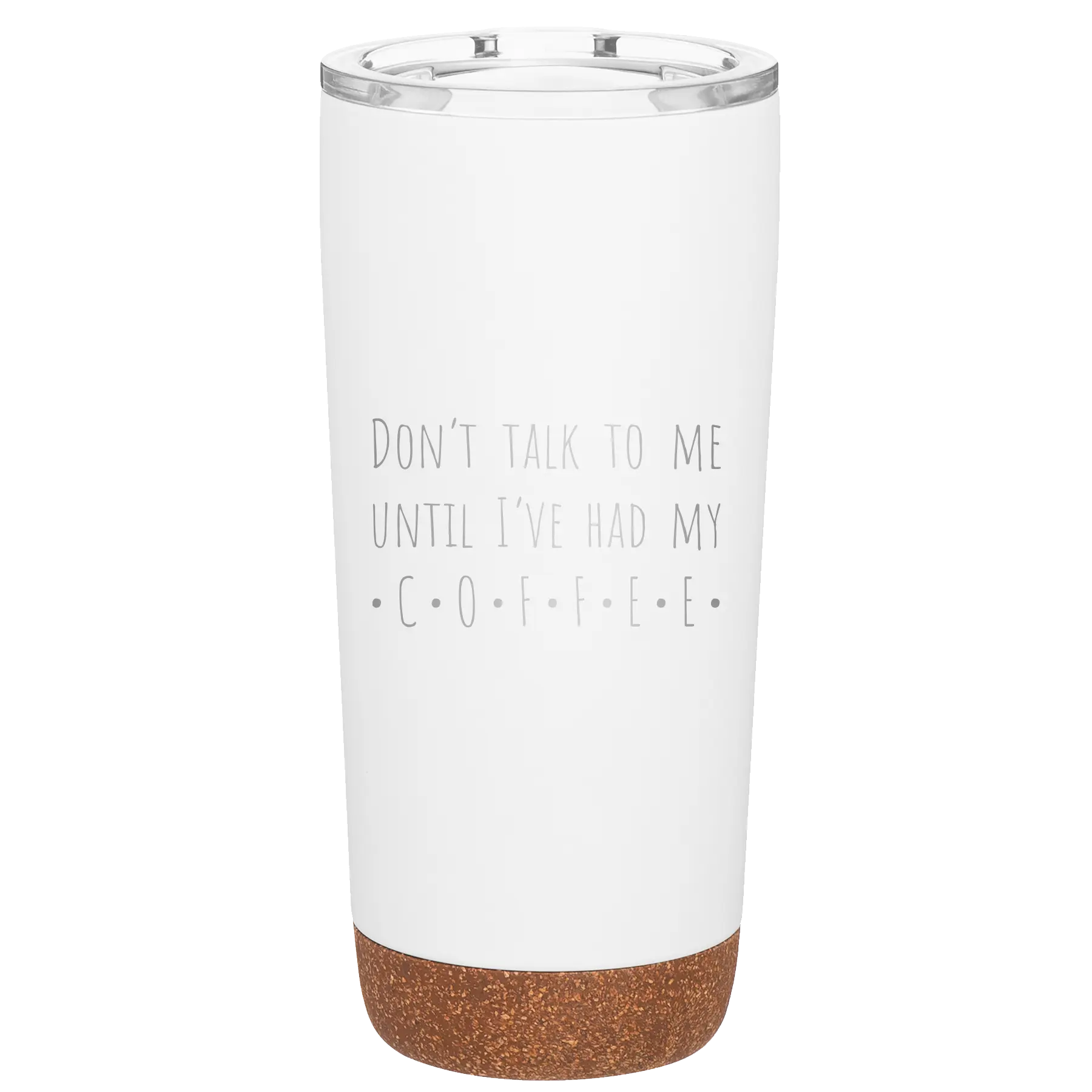 Laser etched white 20 oz vacuum insulated tumbler with 'Coffee Dont Talk' design