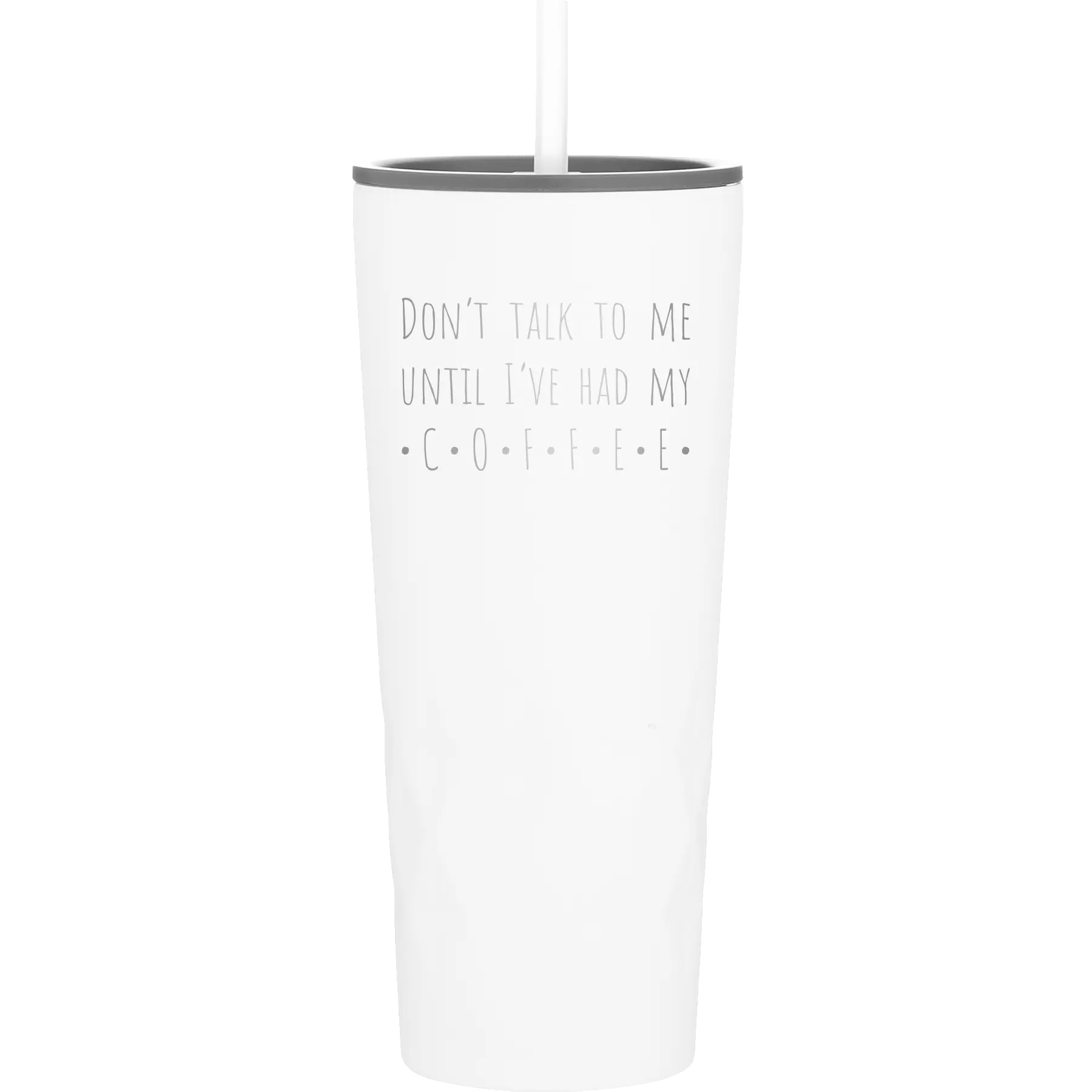 Laser etched white 20 oz vacuum insulated tumbler with 'Coffee Dont Talk' design