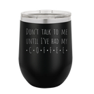 Laser etched black 12 oz vacuum insulated wine cup with 'Coffee Dont Talk' design