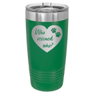 Laser etched green 20 oz vacuum insulated tumbler with 'Who Rescued Who' design