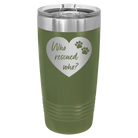 Laser etched olive green 20 oz vacuum insulated tumbler with 'Who Rescued Who' design