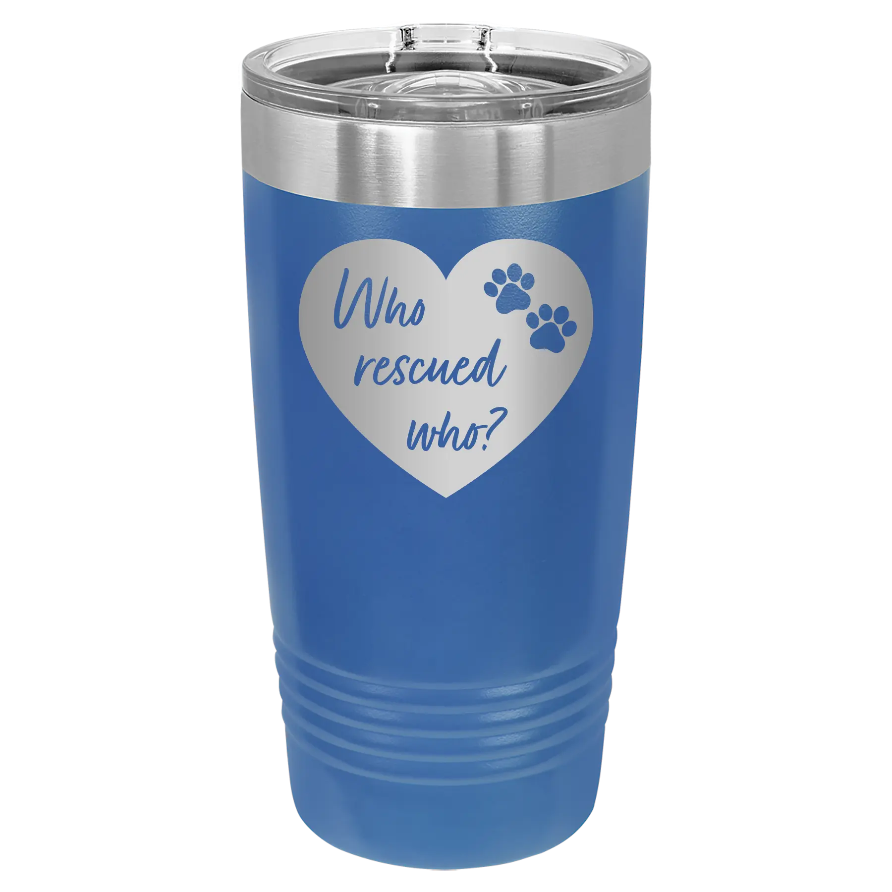 Laser etched royal blue 20 oz vacuum insulated tumbler with 'Who Rescued Who' design