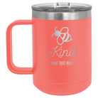 Personalized coral 15 oz vacuum insulated coffee mug with 'Bee Kind' design