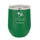 Personalized green 12 oz vacuum insulated wine cup with 'Bee Kind' design