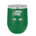 Personalized green 12 oz vacuum insulated wine cup with 'Papa Bear 2 Baby Bears' design