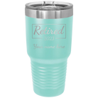 Personalized teal 30 oz vacuum insulated tumbler with 'Retired Script' design