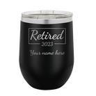 Personalized black 12 oz vacuum insulated wine cup with 'Retired Script' design