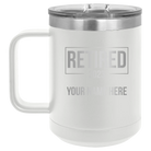 Personalized white 15 oz vacuum insulated coffee mug with 'Retired' design