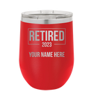 Personalized red 12 oz vacuum insulated wine cup with 'Retired' design