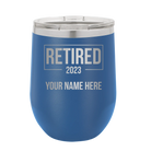 Personalized royal blue 12 oz vacuum insulated wine cup with 'Retired' design