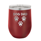 Personalized maroon 12 oz vacuum insulated wine cup with 'Cat Dog Mom Dad 3 paws' design