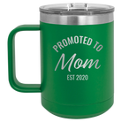 Personalized green 15 oz vacuum insulated coffee mug with 'Promoted to Mom' design