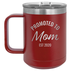 Personalized maroon 15 oz vacuum insulated coffee mug with 'Promoted to Mom' design