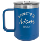 Personalized royal blue 15 oz vacuum insulated coffee mug with 'Promoted to Mom' design
