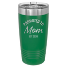 Personalized green 20 oz vacuum insulated tumbler with 'Promoted to Mom' design