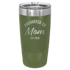 Personalized olive green 20 oz vacuum insulated tumbler with 'Promoted to Mom' design