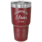 Personalized maroon 30 oz vacuum insulated tumbler with 'Promoted to Mom' design
