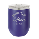 Personalized purple 12 oz vacuum insulated wine cup with 'Promoted to Mom' design