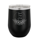 Personalized black 12 oz vacuum insulated wine cup with 'Flower Frame 1' design