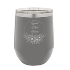 Personalized dark gray 12 oz vacuum insulated wine cup with 'Flower Frame 1' design
