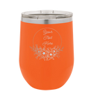 Personalized orange 12 oz vacuum insulated wine cup with 'Flower Frame 1' design
