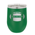 Personalized green 12 oz vacuum insulated wine cup with 'Football' design