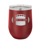 Personalized maroon 12 oz vacuum insulated wine cup with 'Football' design