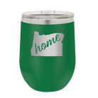 Laser etched green 12 oz vacuum insulated wine cup with 'Oregon Home' design