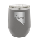 Laser etched dark gray 12 oz vacuum insulated wine cup with 'Nevada Home' design