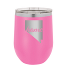 Laser etched pink 12 oz vacuum insulated wine cup with 'Nevada Home' design