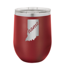 Laser etched maroon 12 oz vacuum insulated wine cup with 'Indiana Home' design