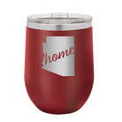 Laser etched maroon 12 oz vacuum insulated wine cup with 'Arizona Home' design