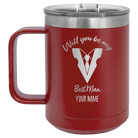 Personalized maroon 15 oz vacuum insulated coffee mug with 'Will You Be Best Man' design