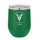 Personalized green 12 oz vacuum insulated wine cup with 'Will You Be Best Man' design
